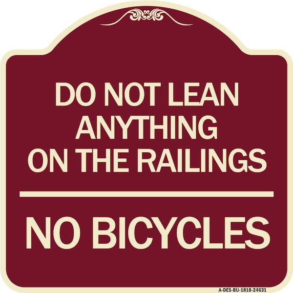 Signmission Do Not Lean Anything on Railings No Bicycles Heavy-Gauge Aluminum Sign, 18" x 18", BU-1818-24631 A-DES-BU-1818-24631 - main